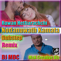 Nodanuwath Kamata Dubstep Remix - DJ MDC by Mdc Dilshan