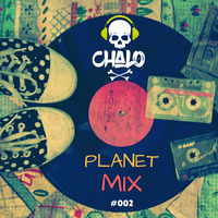 DJ CHALO - PLANET MIX #002 by Gonzalo Palomino
