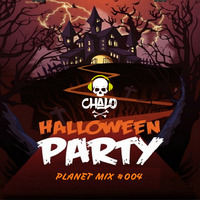 DJ CHALO - HALLOWEEN PARTY - PLANET MIX #004 by Gonzalo Palomino