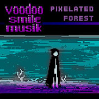 Voodoo Smile Musik - 04 - The Pixelated Forest by Dark Ambient / Ambient / Experimental Backup