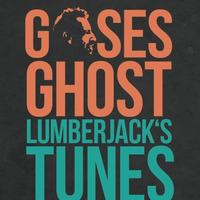 Lumberjack`s Tunes  THE SOUND OF THE TONE by GosesGhost(Martin Gosewisch)Lumberjacks Tunes