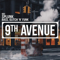 Splunk - Bass Glitch 'n' Funk *OUT MONDAY 18TH SEPTEMBER '17 by 9th Avenue Music