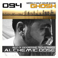 Alchemic Dose Episode 094 by GHOSH