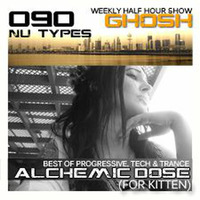Alchemic Dose Episode 090 by GHOSH