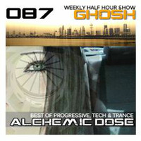 Alchemic Dose Episode 087 by GHOSH
