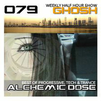 Alchemic Dose Episode 079 by GHOSH
