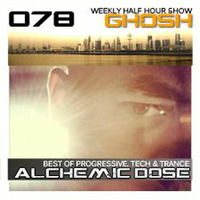 Alchemic Dose Episode 078 by GHOSH