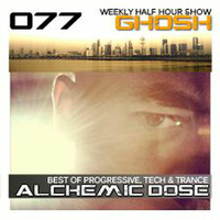 Alchemic Dose Episode 077 by GHOSH