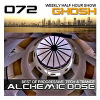 Alchemic Dose Episode 072 by GHOSH