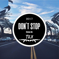 TEX - Don't Stop (Original Mix) by Distrirec