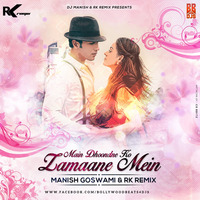 Main Dhoondne Ko Zamaane (Heartless) Manish Goswami &amp; RK Remix by Manish Goswami