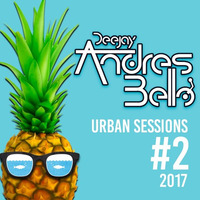 SET AndresBello DJ 2k17 URBAN SESSION 2 by Andres Bello