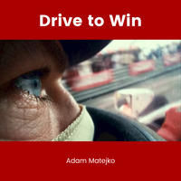 Drive to Win by Adam Matejko