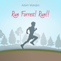Run Forrest! Run!! by Adam Matejko