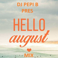DJPEPI B PRES, Hello August MIX 2017(LIVE) by Petar DJ PETER  Mihailov