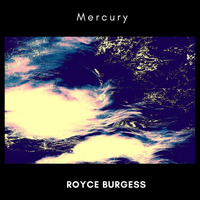 Mercury (Instrumental) by Royce Burgess