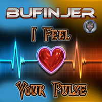 I Feel Your Pulse by Bufinjer