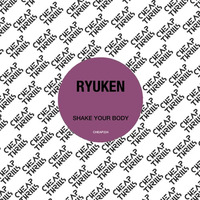 Ryuken - Shake Your Body (Back To 99 Mix) (Cheap Thrills) by Official Ryuken