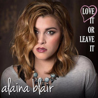 Alaina Blair's Love It Or Leave It  (Mixed By Tobi V2) by producedbytobi