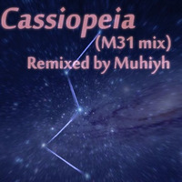 Muhiyh - Cassiopeia(M31 Mix) by Muhiyh