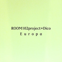 Europa by room102project+Dico(momuz tsubasa)