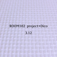3.12 by room102project+Dico(momuz tsubasa)