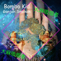 Ganjah Smokah by Bombo Kid aka Pracnes