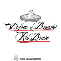 Defree & Bronski - Rio Bravo (Free Tune) by Atmomatix Records