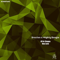 ATMAT045 - Brusten & Mighty Boogie - 49 Hz Steppa / One Love (OUT NOW) by Atmomatix Records