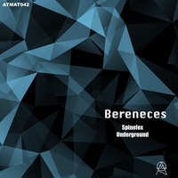 ATMAT042 - Bereneces - Spinifex / Underground (OUT NOW) by Atmomatix Records