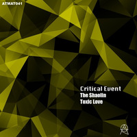 ATMAT041 - Critical Event - The Shaolin / Toxic Love (OUT NOW) by Atmomatix Records