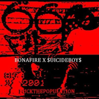 $UICIDEBOY$ - FUCKTHEPOPULATION (Bonafire's PI$$ED AS FUCK FLIP) by Bonafire