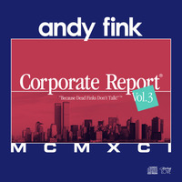 Andy Fink - Corporate Report vol. 3 by andyfink
