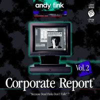 Andy Fink - Corporate Report vol. 2 by andyfink