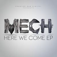 Mech - Here we come EP (OUT NOW) by Phantom Dub Digital