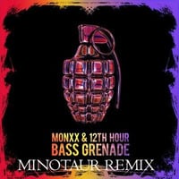 Monxx 12th Hour - Bass Grenade (Minotaur Remix) [FREE DOWNLOAD] by Minotaur