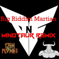 Dodge & Fuski vs 12th Planet - Big Riddim Martian (Minotaur Remix)[FREE DOWNLOAD] by Minotaur