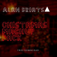 Alan Briats - Chistmas MashUp Pack [FREE DOWNLOAD] by ALAN BRIATS