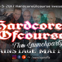 HardcoreOfcourse Launchparty liveset 6-5-2017 by MainstageMaffia