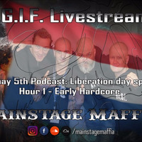 Studio Podcast 5-5-2017 Liberation day special Hour 1 - Early Hardcore by MainstageMaffia