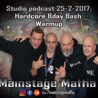 Mainstage Maffia - Studio Podcast 25-2-2017 - A Hardcore Bday bash warmup by MainstageMaffia
