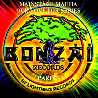 MsM - Our Love For Bonzai Records PT2 by MainstageMaffia