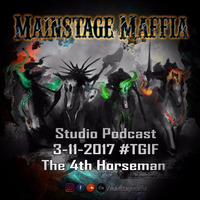 Mainstage Maffia - TGIF 3 - 11 - 2017 The 4th Horseman by MainstageMaffia