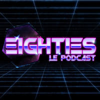 Eighties - Le - Podcast - 22 - Les - Oeuvres - Anxiogenes by Eighties le Podcast