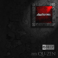 003: Qu-Zen .darkroom 6MIX by .darkroom