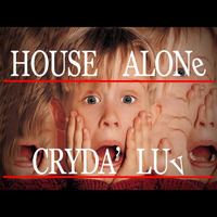 Cryda Luv' - House Alone (original Xmass Mix) by CrydaLuv