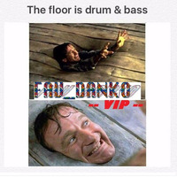 THE FLOOR IS DNB (FAV-DANKO-VIP) by Fav_Danko