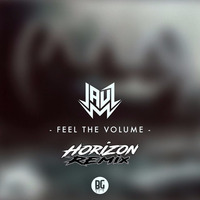 Jauz - Feel The Volume (HoriZon Remix) by HoriZon