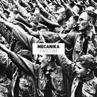 Mecanika - Fascism [Free DL] by Mecanika