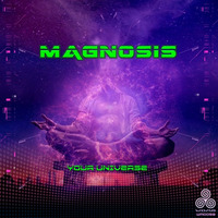 Magnosis - Your Universe EP PROMO [OUT NOW!!!] by Magnosis